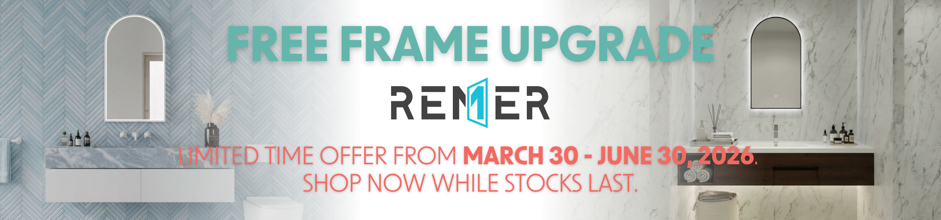 Remer Mirror & Cabinet Sale – Free Frame Upgrade